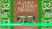 Buy NOW  A Cook s Tour of Mexico: Authentic Recipes from the Country s Best Open-Air Markets, City