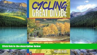 Best Buy Deals  Cycling the Great Divide: From Canada to Mexico on America s Premier Long