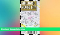 Ebook Best Deals  Streetwise Mexico City Map - Laminated City Center Street Map of Mexico City, MX