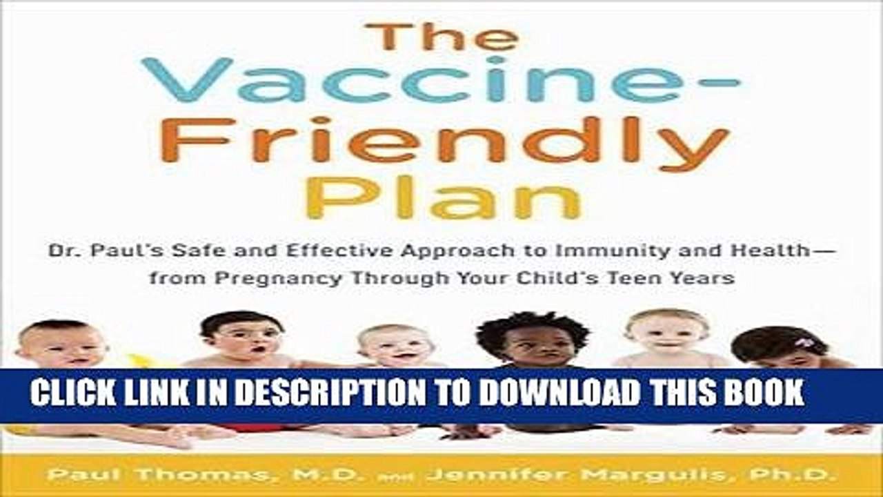 [PDF] The Vaccine-Friendly Plan: Dr. Paul s Safe and Effective Approach to Immunity and
