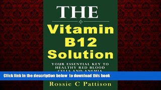 Best books  The Vitamin B12 Solution: Your Essential Key To Healthy Red Blood Cells And Anemia