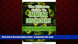 liberty books  The Ultimate Guide To Immune Disorders: Immune System Treatment For the Weak Immune