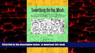 Read books  Something On Our Minds ~ An Anthology to Benefit the National Multiple Sclerosis