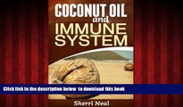 Best book  Coconut Oil and Immune System:Coconut Oil Secrets, Remedies and Cures online