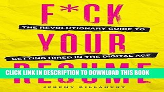 [PDF] F*ck Your Resume: The Revolutionary Guide to Getting Hired in the Digital Age Popular