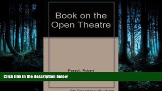 FREE DOWNLOAD  Book on the Open Theatre  DOWNLOAD ONLINE