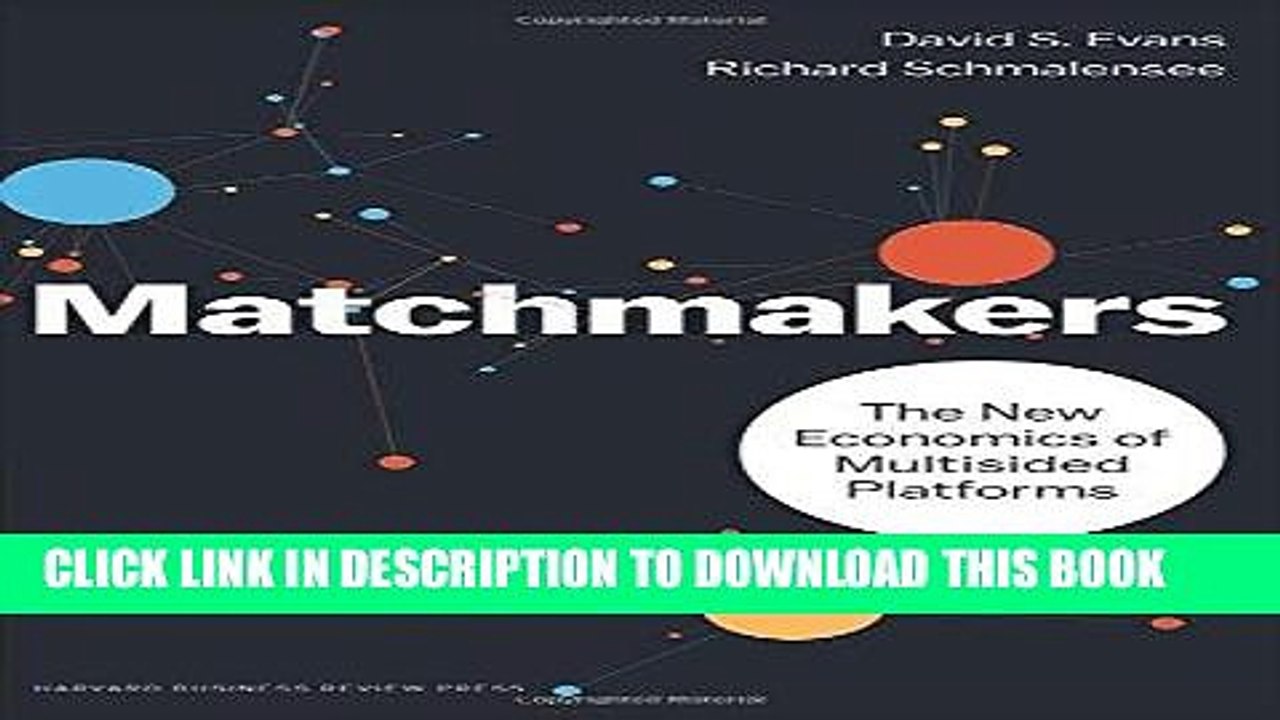 [PDF] FREE Matchmakers: The New Economics of Multisided Platforms [Read] Full Ebook