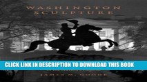 [PDF] Washington Sculpture: A Cultural History of Outdoor Sculpture in the Nation s Capital