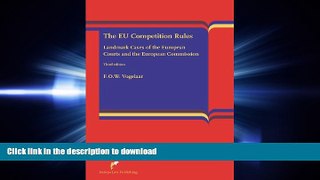 READ BOOK  The EU Competition Rules: Landmark Cases of the EU Courts and the European Commission