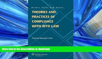 READ BOOK  Theories Compliance WTO Law Perspectives Wto Dispute Settlement (Global Trade Law
