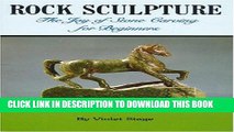 [PDF] Rock Sculpture: The Joy of Stone Carving for Beginners (Rocks, Minerals and Gemstones)