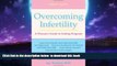 Best books  Overcoming Infertility: A Woman s Guide to Getting Pregnant online