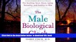 Read books  The Male Biological Clock: The Startling News About Aging, Sexuality, and Fertility in