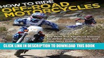 [PDF] How to Ride Off-Road Motorcycles: Key Skills and Advanced Training for All Off-Road,