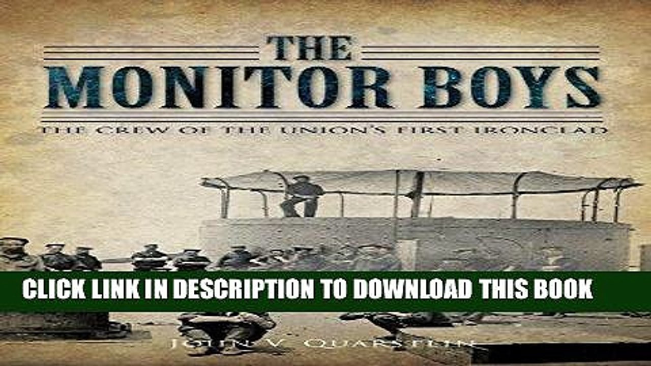 [PDF] The Monitor Boys: The Crew of the Union s First Ironclad (Civil War Series) Popular Online