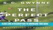 Ebook The Perfect Pass: American Genius and the Reinvention of Football Free Read