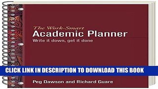 Ebook The Work-Smart Academic Planner: Write It Down, Get It Done Free Read