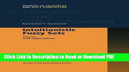 Read Intuitionistic Fuzzy Sets: Theory and Applications (Studies in Fuzziness and Soft Computing)