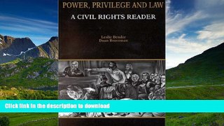READ BOOK  Bender and Braveman s Power, Privilege and Law: A Civil Rights Reader (American