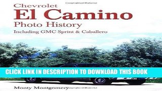 [PDF] Chevrolet El Camino Photo History: Including GMC Sprint   Caballero Popular Colection