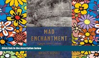 Download Mad Enchantment: Claude Monet and the Painting of the Water Lilies Full Online