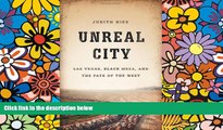 Read Unreal City: Las Vegas, Black Mesa, and the Fate of the West Library Online