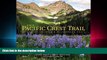 Read The Pacific Crest Trail: Exploring America s Wilderness Trail Full Best Ebook