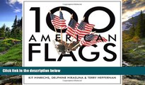 EBOOK ONLINE  100 American Flags: A Unique Collection of Old Glory Memorabilia (The Collector s