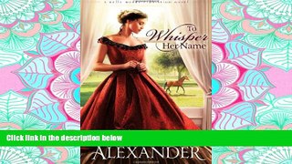 Read To Whisper Her Name (A Belle Meade Plantation Novel) Library Best Ebook