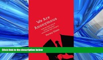 PDF Download We Are Anonymous: Inside the Hacker World of LulzSec, Anonymous, and the Global Cyber