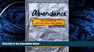 PDF Abundance: The Future Is Better Than You Think Library Best Ebook