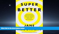 Read SuperBetter: A Revolutionary Approach to Getting Stronger, Happier, Braver and More