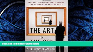 Download The Art of the Con: The Most Notorious Fakes, Frauds, and Forgeries in the Art World