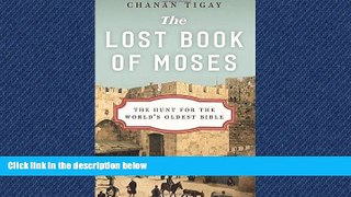 Read The Lost Book of Moses: The Hunt for the World s Oldest Bible Library Online Ebook