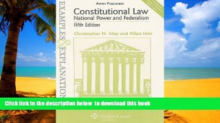 liberty book  Examples   Explanations: Constitutional Law: National Power   Federalism, 5th Ed.