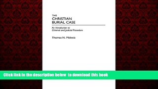GET PDFbook  The Christian Burial Case: An Introduction to Criminal and Judicial Procedure online