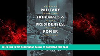 Read book  Military Tribunals   Presidential Power: American Revolution to the War on Terrorism