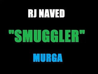 Rj Naved "Smuggler" MIRCHI MURGA