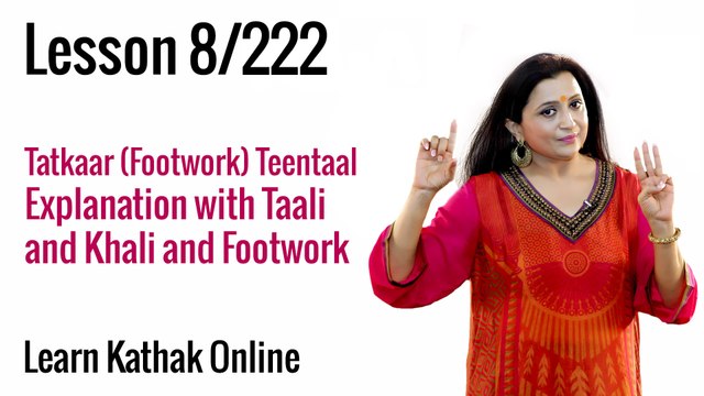Tatkaar (Footwork) - Teentaal - Explanation with Taali and Khali | Basic Dance Steps | Lesson 8/222