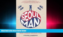 PDF Seoul Man: A Memoir of Cars, Culture, Crisis, and Unexpected Hilarity Inside a Korean