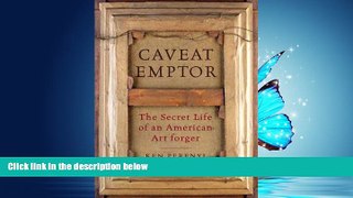 Read Caveat Emptor: The Secret Life of an American Art Forger Library Online