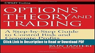 Download Option Theory and Trading: A Step-by-Step Guide To Control Risk and Generate Profits Book