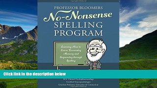 For you Professor Bloomers No-Nonsense Spelling Program: Learning How to Learn, Increasing Memory