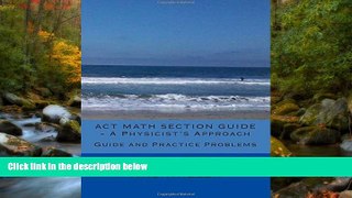 Fresh eBook ACT Math Section Guide - A Physicist s Approach: Guide and Practice Problems