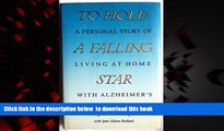 liberty book  To Hold a Falling Star: A Personal Story of Living at Home With Alzheimer s READ