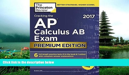 Choose Book Cracking the AP Calculus AB Exam 2017, Premium Edition (College Test Preparation)