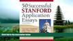 Fresh eBook 50 Successful Stanford Application Essays: Get into Stanford and Other Top Colleges
