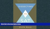 FAVORITE BOOK  Dissecting the SAT: Tried-and-True SAT Test Advice From A High-Scoring Student