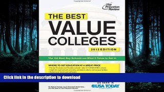 FAVORITE BOOK  The Best Value Colleges, 2012 Edition: The 150 Best-Buy Schools and What It Takes