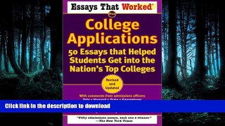 READ BOOK  Essays That Worked for College Applications: 50 Essays that Helped Students Get into